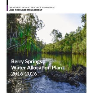 Berry Spring Rthc Territory Stories - Berry Springs Water Allocation Plan 2016-2026
